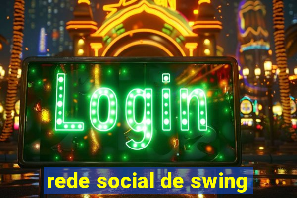 rede social de swing